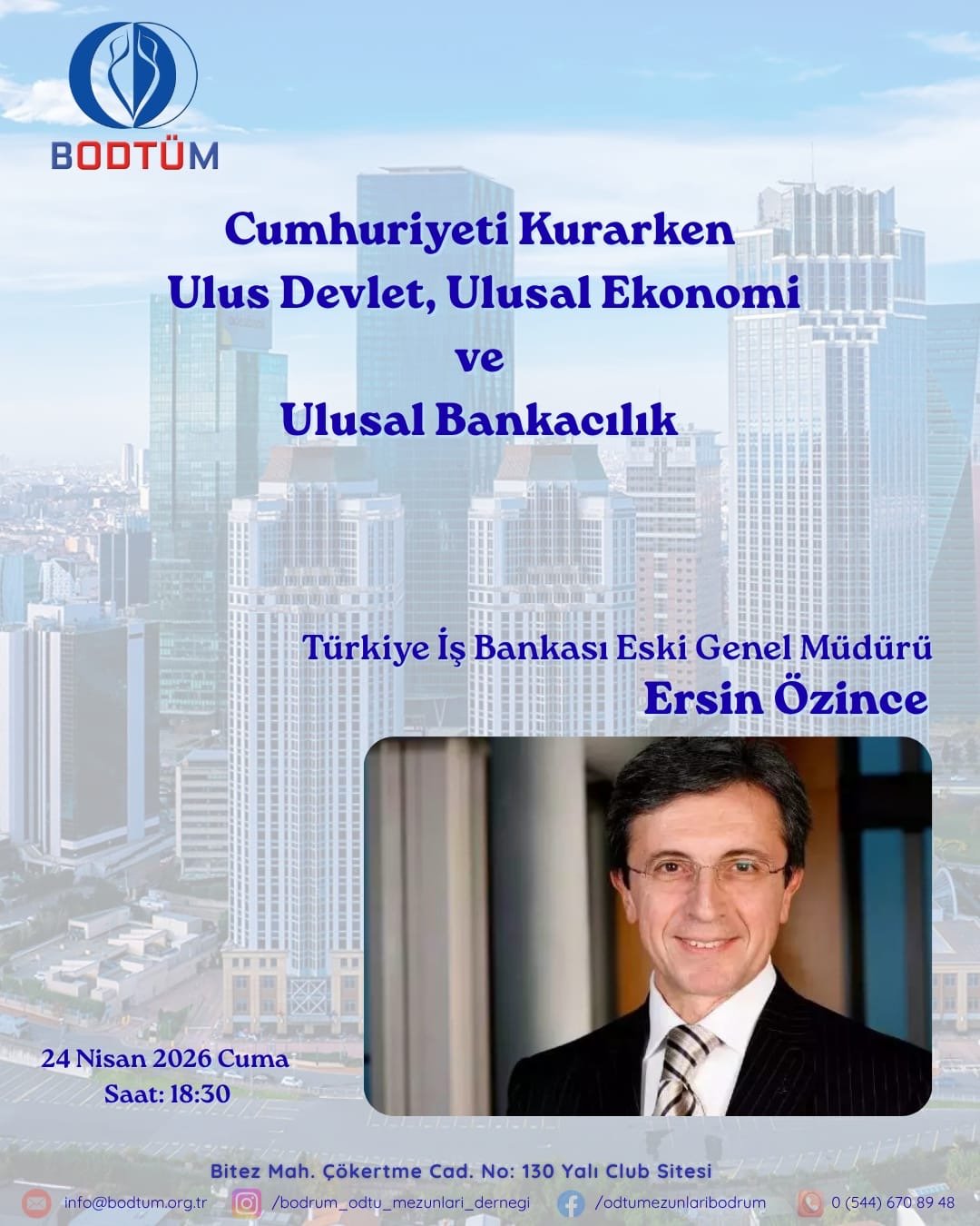 Ersin Özince “Cumhuriyeti kurarken, Ulus Devlet, Ulusal Ekonomi ve Ulusal Bankacılık” Sunumu 24.04.2026 Saat 18:30